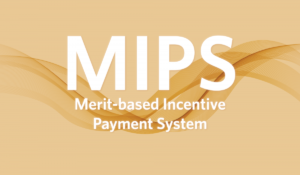 MIPS (Merit-based Incentive Payment System)