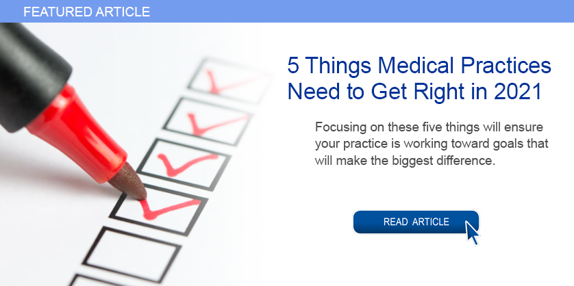 5 Things Medical Practices Need to Get Right in 2021