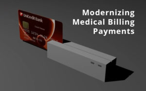 Modernizing Medical Billing Payments