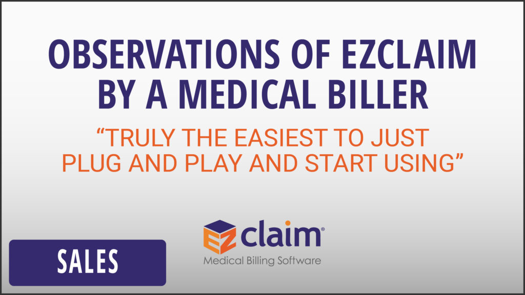 EZClaim - Sales Video - Observations of EZClaim by a Medical Biller