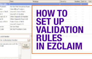 How to Set Up Validation Rules in EZClaim