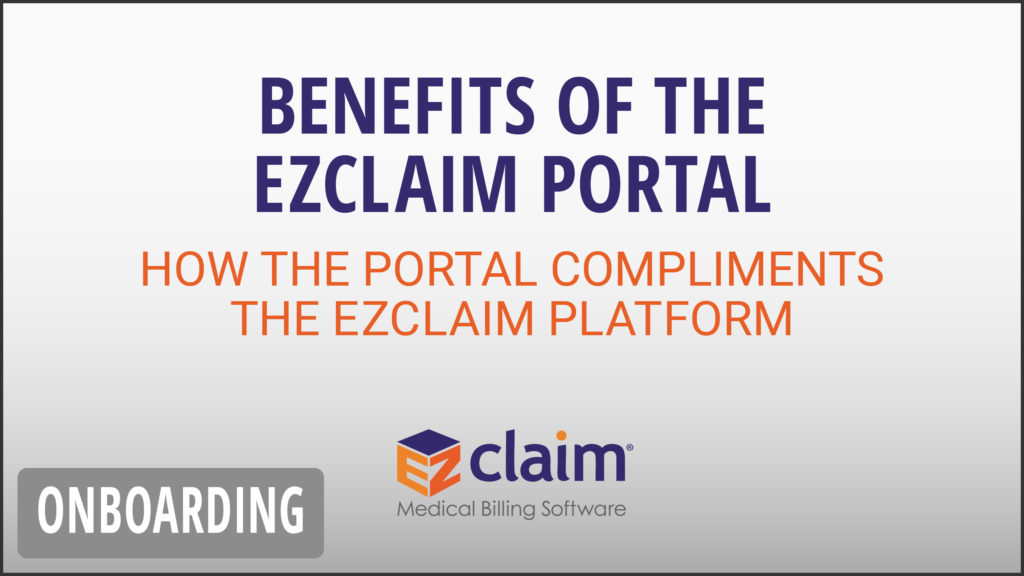 EZClaim - Onboarding Video - Benefits of the EZClaim Portal