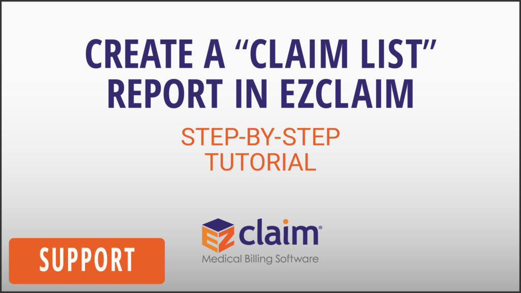 EZClaim - Support Video - How To Create a "Claim List" Report