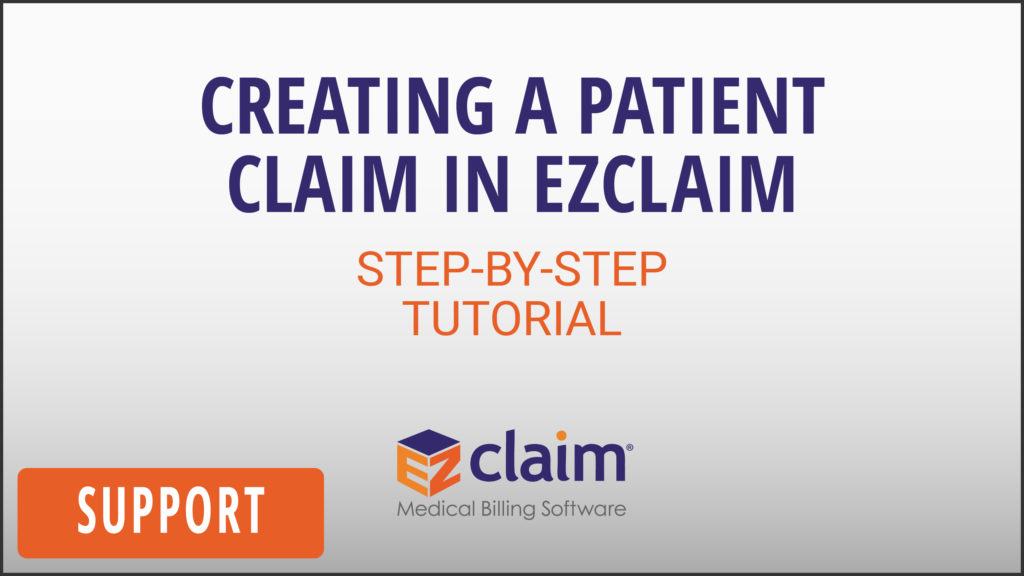 EZClaim - Support Video - Creating a Patient Claim