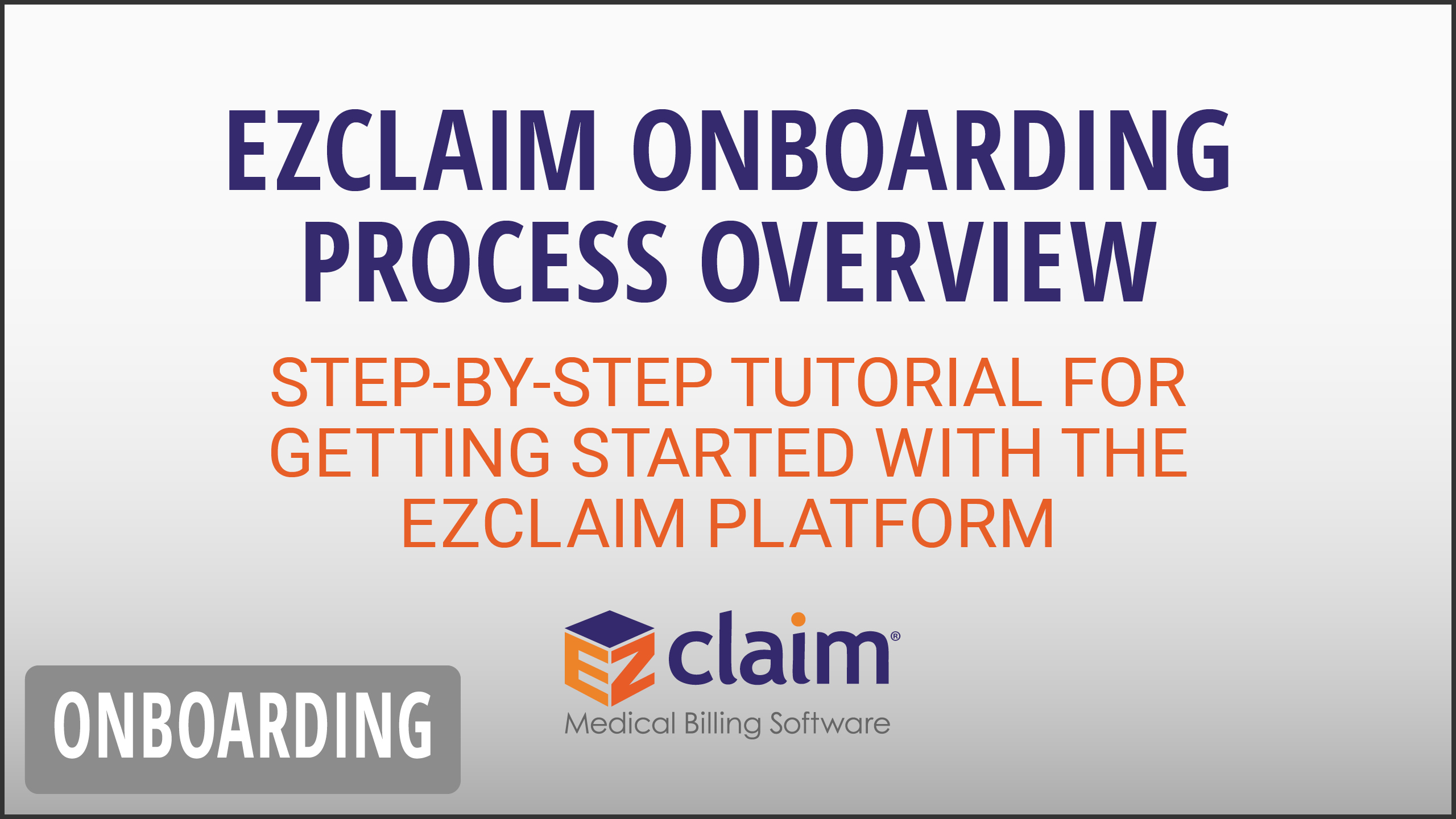 EZClaim - Onboarding Video - EZClaim Onboarding Process Overview