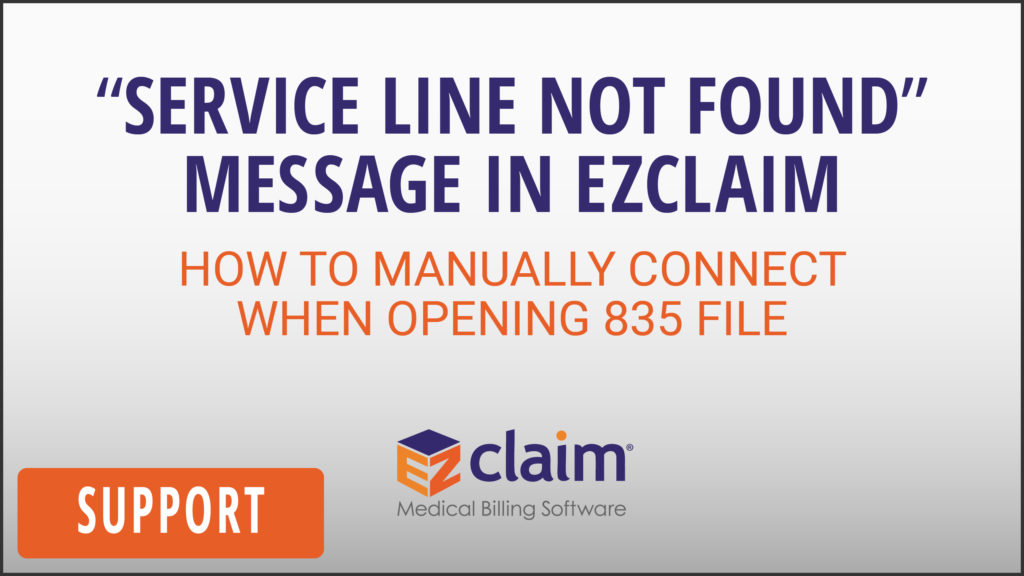 EZClaim - Support Video - Resolve "Service Line Not Found" Message