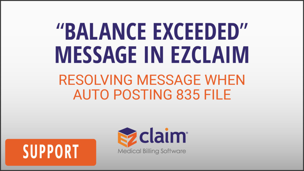 EZClaim - Support Video - Resolving the "Balance Exceeded" Message