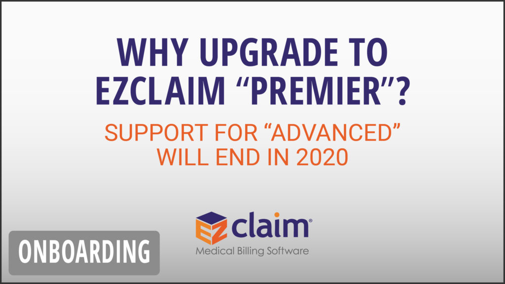 EZClaim - Onboarding Video - Why Upgrade From EZClaim "Advanced"?