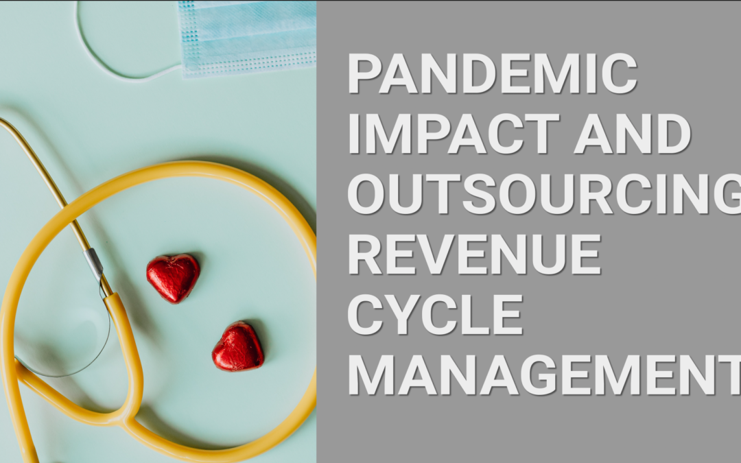 Pandemic Impact and Outsourcing Revenue Cycle Management