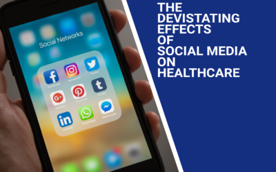 The Devastating Effects of Social Media in Healthcare