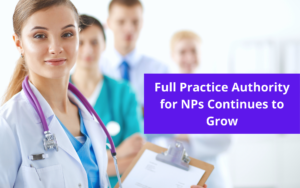 Full Practice Authority for NPs Continues to Grow