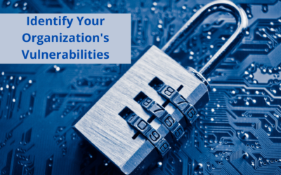 Identify Your Organization’s Vulnerabilities