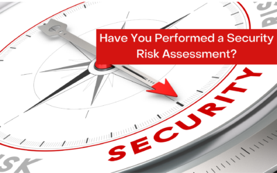 Have You Performed a Security Risk Assessment?