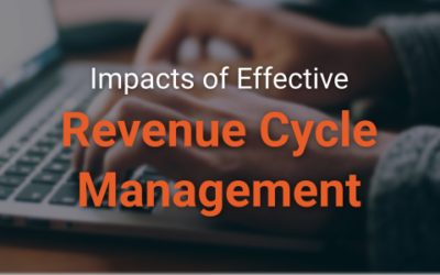 6 Positive Impacts of Effective Revenue Cycle Management