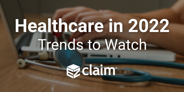 Healthcare Trends to Watch in 2022