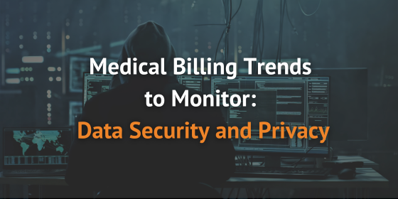 Medical Billing Trends to Monitor: Data Security and Privacy