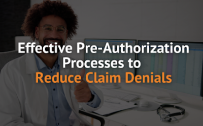 Effective Pre-Authorization Processes to Reduce Claim Denials