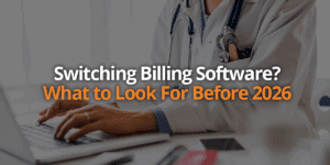 Switching Billing Software? What to Look For Before 2026