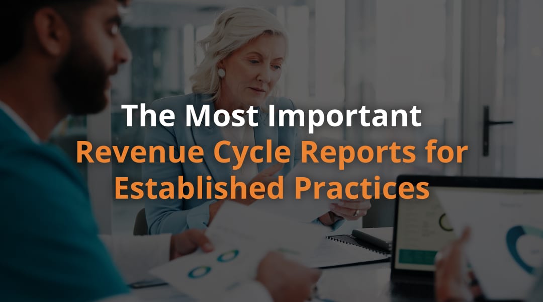 The Most Important Revenue Cycle Reports for Established Practices