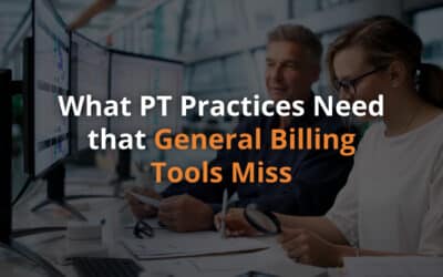 Physical Therapy Medical Billing Software: What PT Practices Need that General Billing Tools Miss