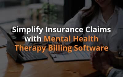 Simplify Insurance Claims with Mental Health Therapy Billing Software